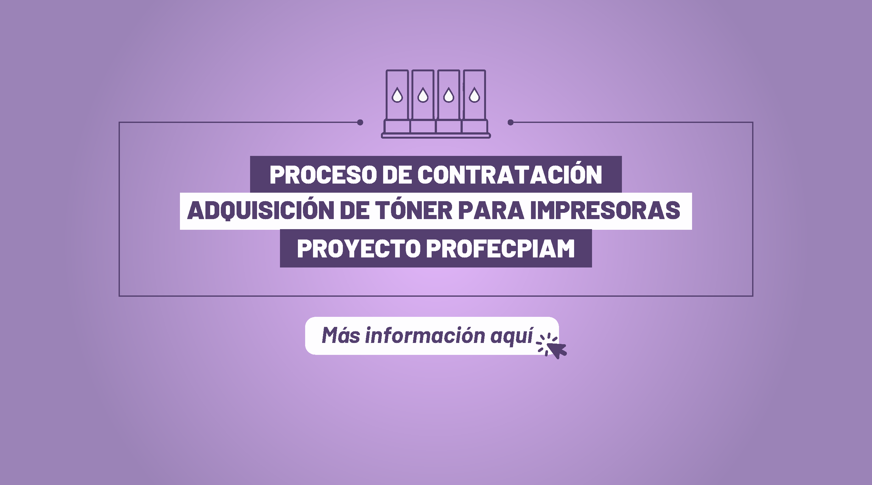 Sé parte del proceso de Profecpiam ¡Participa en el proceso de contratación para tóner de impresoras!